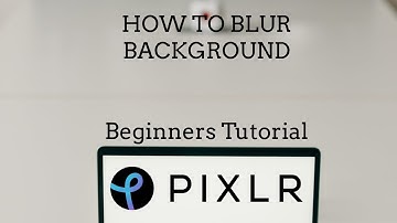 How to Blur Background in Pixlr 2023