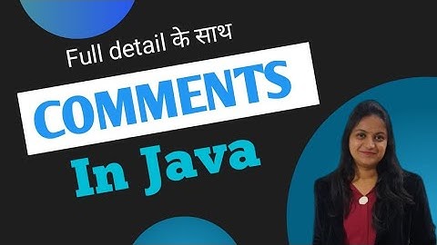 comments in java | types of comments in java