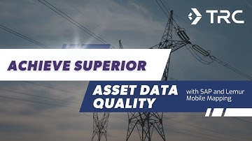 Achieve Superior Asset Data Quality with SAP and Lemur Mobile Mapping