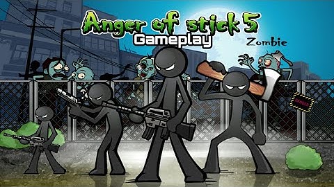 Anger of stick 5.Zombie mod level 1 and 2 gameplay