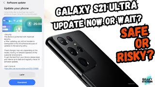 Galaxy S21 Ultra August 2025 Update Safe To Install?