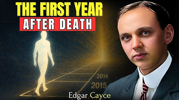 Wat gebeurt er met de ziel in het eerste jaar na de dood? | Edgar Cayce