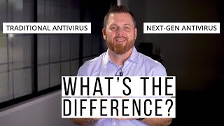 Next Gen Antivirus vs Traditional Antivirus