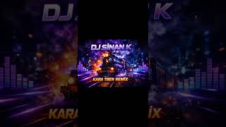 KARA TREN REMİX DJ SİNAN K