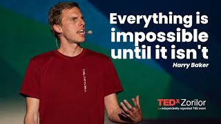 Everything is impossible until it isn't | Harry Baker | TEDxZorilor