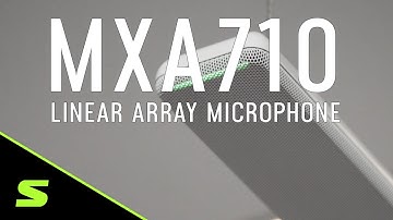 MXA710 Linear Array Microphone Overview | Shure