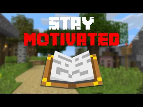 My Guide to Staying Motivated in Minecraft