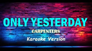 Only Yesterday   Carpenters Karaoke Version