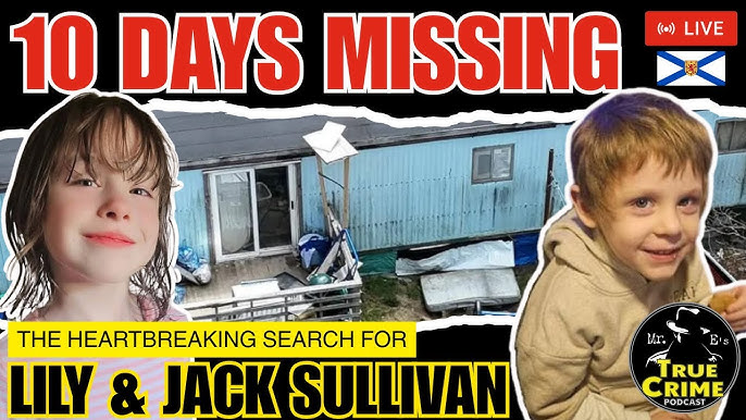 10 Days Missing: The Heartbreaking Search for Lily & Jack Sullivan - Nova  Scotia, CA - YouTube