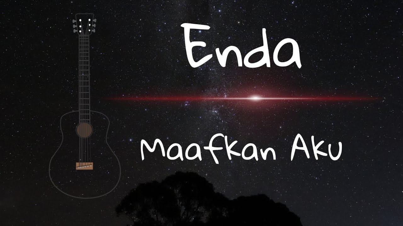 Maafkan Aku - Enda ( Cover + Lyrics ) 026 - YouTube Music