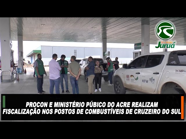 Procon e MP do Acre realizam fiscalização nos postos de combustíveis de Cruzeiro do Sul