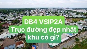Trục đường kinh doanh tốt đẹp của khu công nghiệp VSIP2 mở rộng có gì đáng để quan tâm đầu tư
