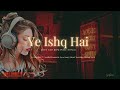 Ye Ishq Hai ❤️ | Soulful Romantic Love Song | Heart Touching Melody 2026