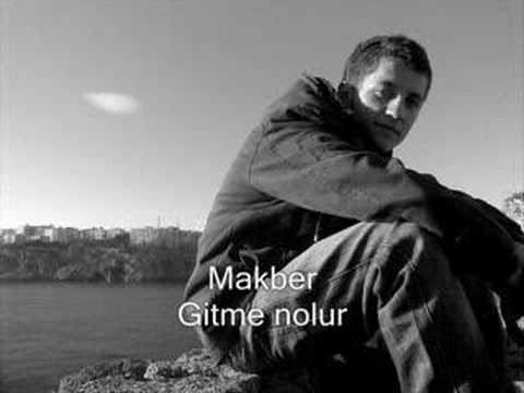 Makber - Gitme Nolur