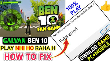 How To Fix Fatal Error in Galvan Ben 10 | Ben 10 Galvan Download For Android / Pc - Laptop