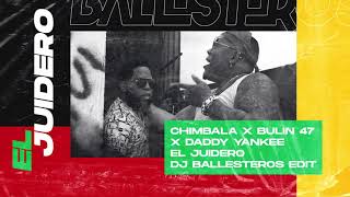 El Juidero (DJ Ballesteros Edit) - Chimbala X Bulin 47 X Daddy Yankee Resimi