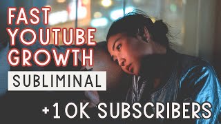 Fast YouTube Growth — Manifest 10,000 subscribers | Subliminal