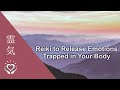 Reiki To Detox Emotions Stored In Body Suppressed Trapped Feelings 