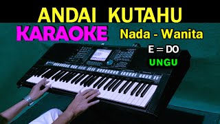 ANDAI KUTAHU - Ungu | KARAOKE Nada Wanita, HD