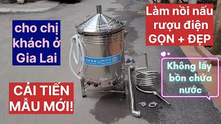 Hướng dẫn sử dụng nồi nấu rượu giá rẻ cải tiến mẫu mới 2025-2026