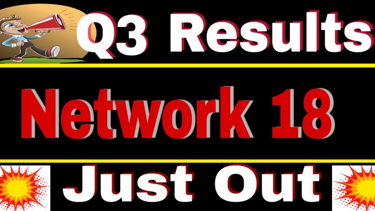 Network 18 q3 results 2022,  network 18 results 2022, network 18 share latest news
