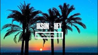 Ikson - Hey | No Copyright | HQ