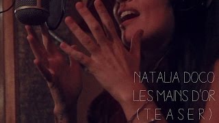 Natalia Doco - Les Mains d&#39;Or (TEASER - Studio)