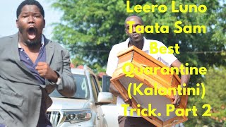 LEERO LUNO THE BEST OF TAATA SAM QUARANTINE (KALANTIN) TRICK. COFFIN PART 2