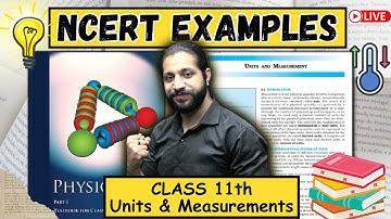 NCERT Examples For Class 11 Physics Chapter 1 Units and Measurements I Vinod Kumar Behl