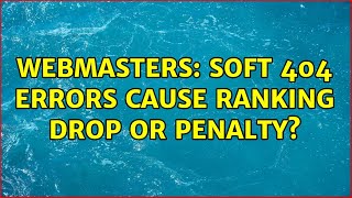 Webmasters: Soft 404 errors cause ranking drop or penalty? screenshot 3