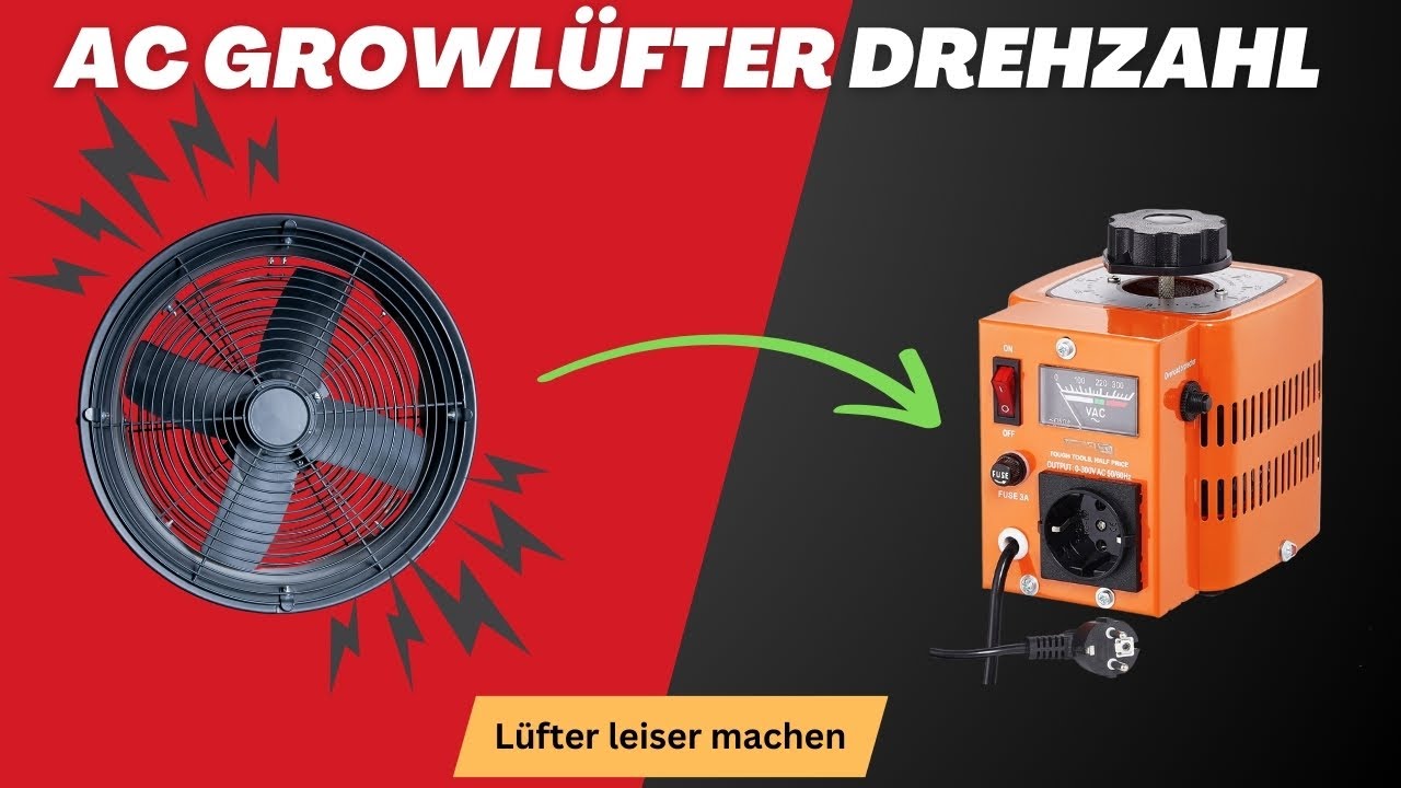 Leise Abluft Growbox: Jeden AC Growlüfter stufenlos steuern und Lautstärke reduzieren! DIY