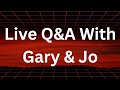 Gary & Jo's Live Q&A