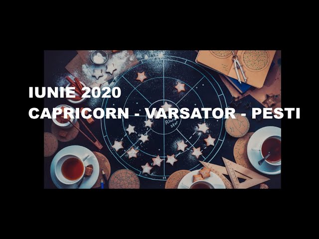 Amprenta astrala IUNIE 2020 - CAPRICORN - VARSATOR - PESTI