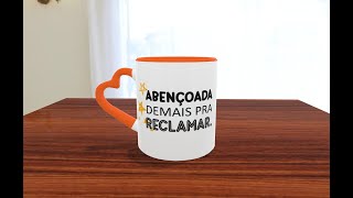 ESTAMPA PARA CANECA FRASE ABENÇOADA DEMAIS PRA RECLAMAR