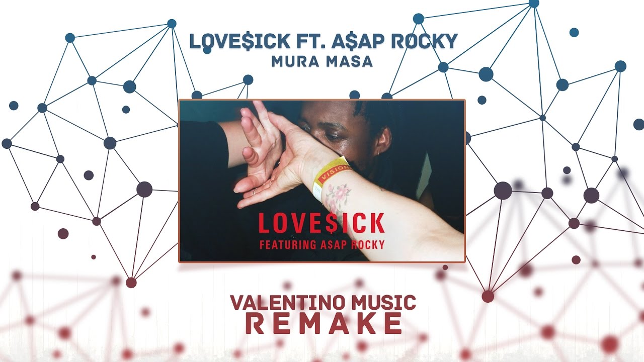 Mura Masa - Love$ick ft. A$AP Rocky (Valentino Music Remake)