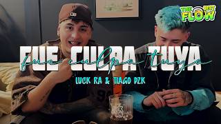 Luck Ra, Tiago PZK - FUE CULPA TUYA (Letra)