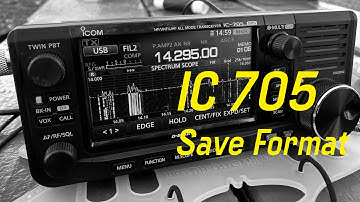 IC 705 Save Format