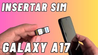 Cómo insertar una tarjeta SIM y memoria SD en Samsung Galaxy A17