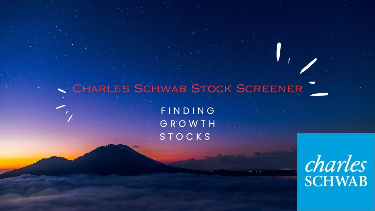 Charles Schwab Stock Screener Finding Growth Stocks YouTube