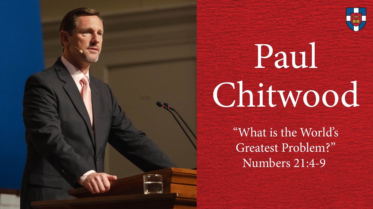 Paul Chitwood | "What is the World's Greatest Problem?"