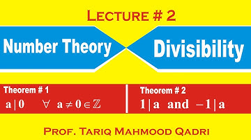 Lecture-2 Number Theory : Divisibility (Theorem#1 & Theorem#2) By Prof. TM Qadri