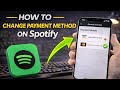 How to Change Payment Method on Spotify (Update Premium Billing)