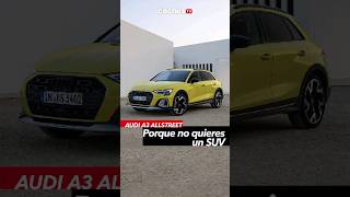 Audi A3 allstreet | Porque no quieres un SUV