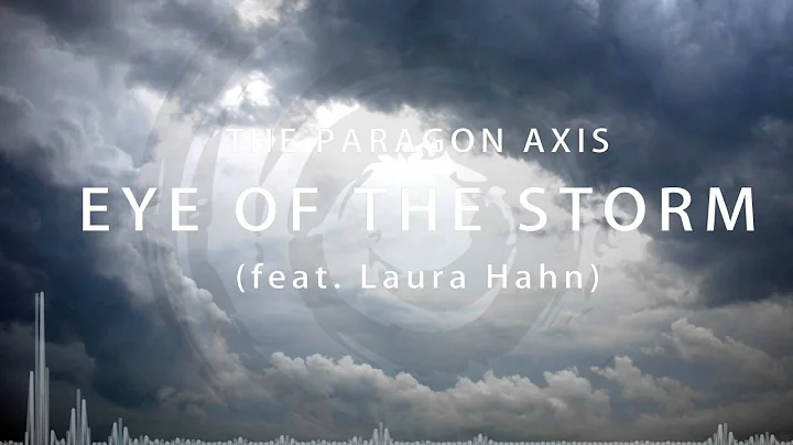 The Paragon Axis - Eye Of The Storm (feat. Laura H...