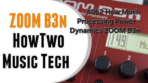 #062 How Much Processing Power - Dynamics ZOOM B3n