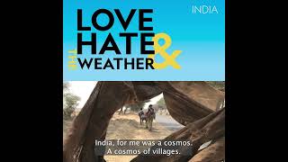 Love, Hate & the Weather | India | Full Episode