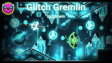 Glitch Gremlin by Darwin (Medium Demon) {Feature} -Geometry Dash-