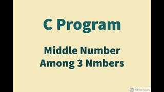 C Program to Find Middle Number Among 3 Numbers | Program Clips