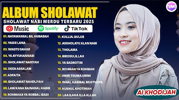 SHOLAWAT MERDU AI KHODIJAH FULL ALBUM TERBAIK 2025 | NATAWASSAL BIL HUBABAH | SHOLAWAT PENYEJUK HATI