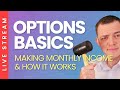 Options Basics Q+A and How to Monthly Income is Made with Options